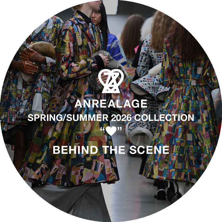 【BEHIND THE SCENE】ANREALAGE SPRING / SUMMER 2026 COLLECTION